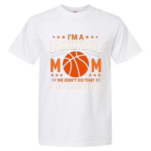 Funny Basketball Mom Slogan Funny Mothers Day Garment-Dyed Heavyweight T-Shirt