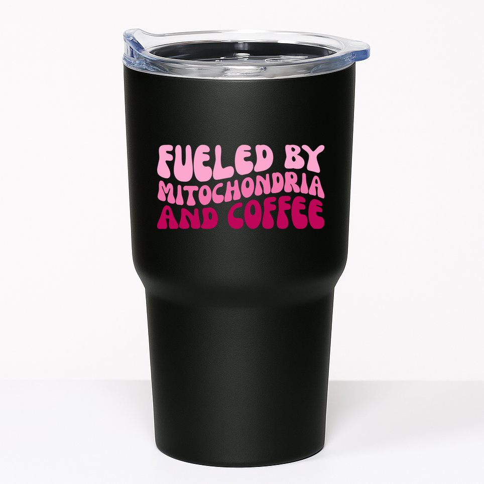 Fueled By Mitochondria And Coffee Funny Tumbler