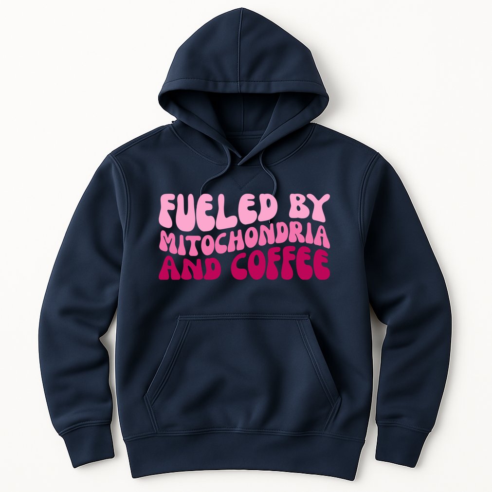 Fueled By Mitochondria And Coffee Funny Hoodie