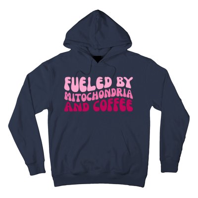 Fueled By Mitochondria And Coffee Funny Hoodie