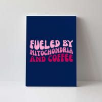 Fueled By Mitochondria And Coffee Funny Canvas