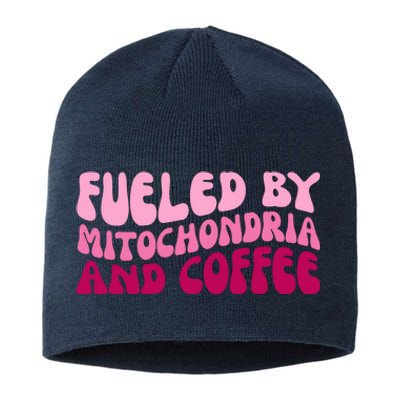 Fueled By Mitochondria And Coffee Funny Sustainable Beanie