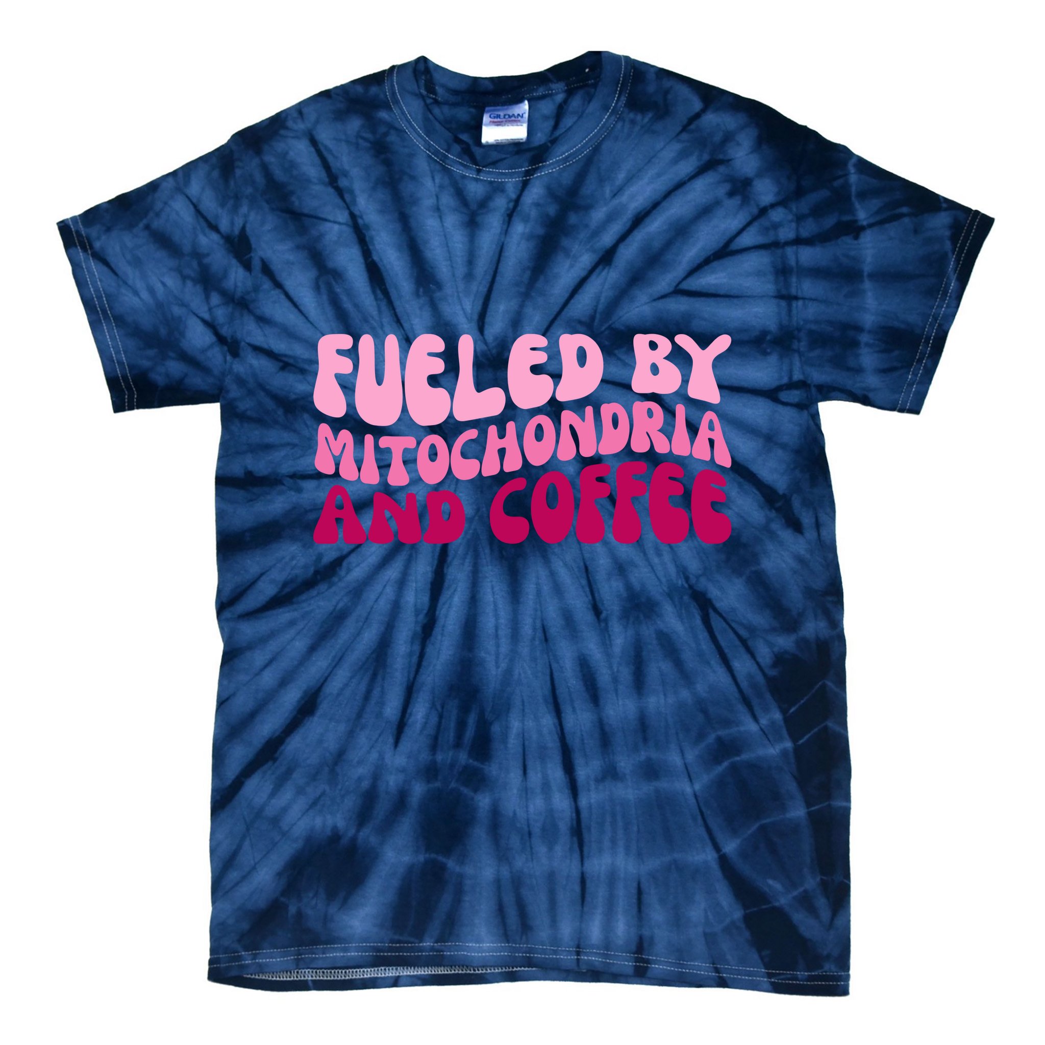 Fueled By Mitochondria And Coffee Funny Tie-Dye T-Shirt