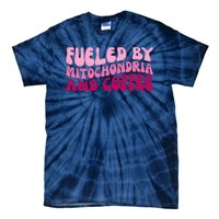 Fueled By Mitochondria And Coffee Funny Tie-Dye T-Shirt