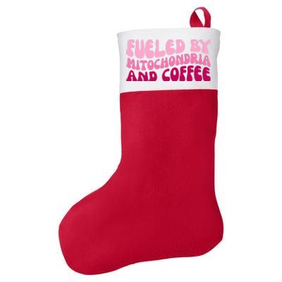 Fueled By Mitochondria And Coffee Funny Felt Holiday Christmas Stocking