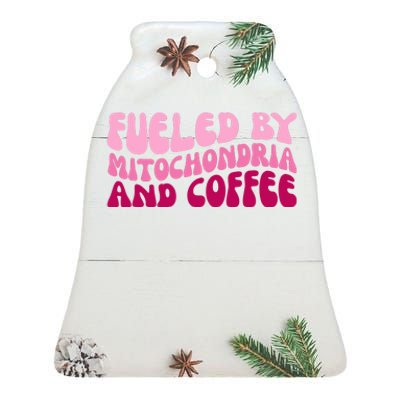 Fueled By Mitochondria And Coffee Funny Ceramic Bell Ornament