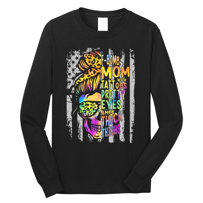 F Bomb Mom With Tattoos Pretty Eyes And Thick Thighs Skull Long Sleeve Shirt