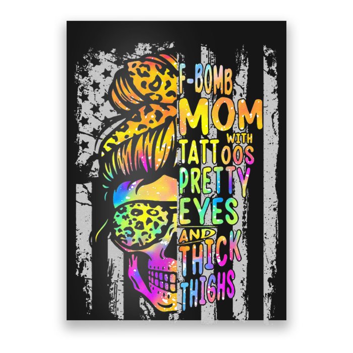 F Bomb Mom With Tattoos Pretty Eyes And Thick Thighs Skull Poster