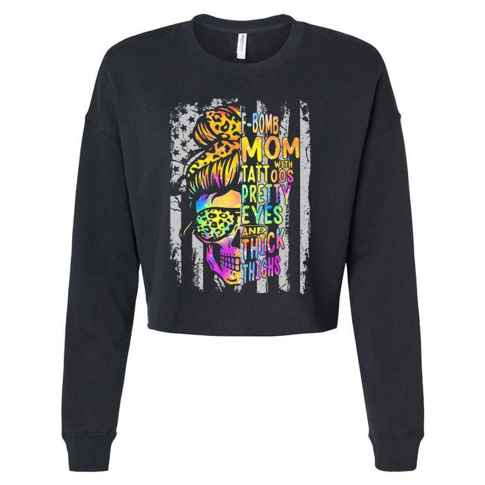 F Bomb Mom With Tattoos Pretty Eyes And Thick Thighs Skull Cropped Pullover Crew