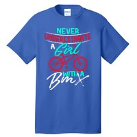 Funny Bmx Meaningful Gift Bmx Sister Or Daughter Gift Tall T-Shirt