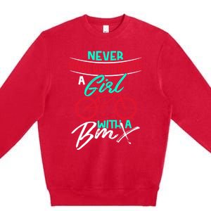 Funny Bmx Meaningful Gift Bmx Sister Or Daughter Gift Premium Crewneck Sweatshirt