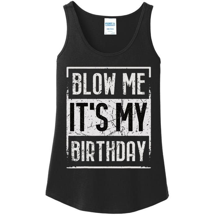 Funny Blow Me It's My Birthday Candle for Birthdays Vintage Ladies Essential Tank