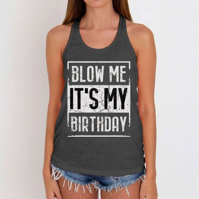 Funny Blow Me It's My Birthday Candle for Birthdays Vintage Women's Knotted Racerback Tank