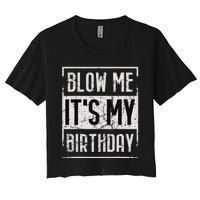 Funny Blow Me It's My Birthday Candle for Birthdays Vintage Women's Crop Top Tee