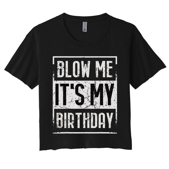 Funny Blow Me It's My Birthday Candle for Birthdays Vintage Women's Crop Top Tee