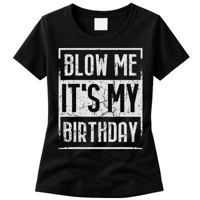 Funny Blow Me It's My Birthday Candle for Birthdays Vintage Womens T-Shirt