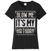 Funny Blow Me It's My Birthday Candle for Birthdays Vintage Women's T-Shirt