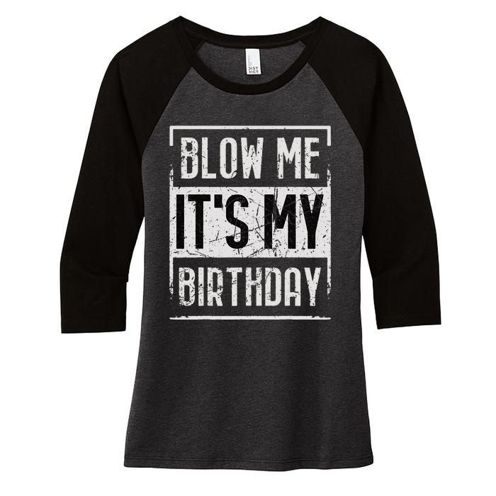 Funny Blow Me It's My Birthday Candle for Birthdays Vintage Women's Tri-Blend 3/4-Sleeve Raglan Shirt