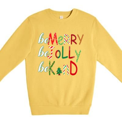 Funny Be Merry Be Jolly Be Kind Christmas Tree Family Gifts Long Sleeve Premium Crewneck Sweatshirt