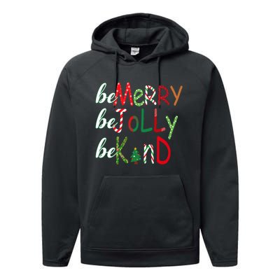 Funny Be Merry Be Jolly Be Kind Christmas Tree Family Gifts Long Sleeve Performance Fleece Hoodie