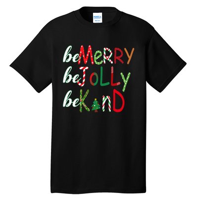 Funny Be Merry Be Jolly Be Kind Christmas Tree Family Gifts Long Sleeve Tall T-Shirt