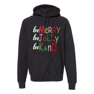 Funny Be Merry Be Jolly Be Kind Christmas Tree Family Gifts Long Sleeve Premium Hoodie