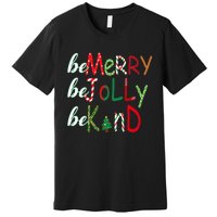 Funny Be Merry Be Jolly Be Kind Christmas Tree Family Gifts Long Sleeve Premium T-Shirt