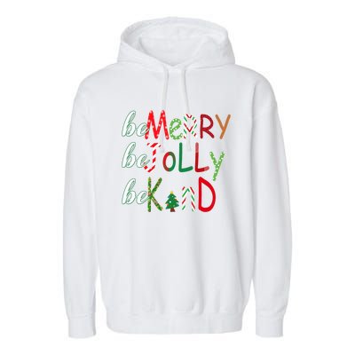 Funny Be Merry Be Jolly Be Kind Christmas Tree Family Gifts Long Sleeve Garment-Dyed Fleece Hoodie