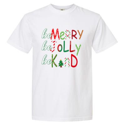 Funny Be Merry Be Jolly Be Kind Christmas Tree Family Gifts Long Sleeve Garment-Dyed Heavyweight T-Shirt