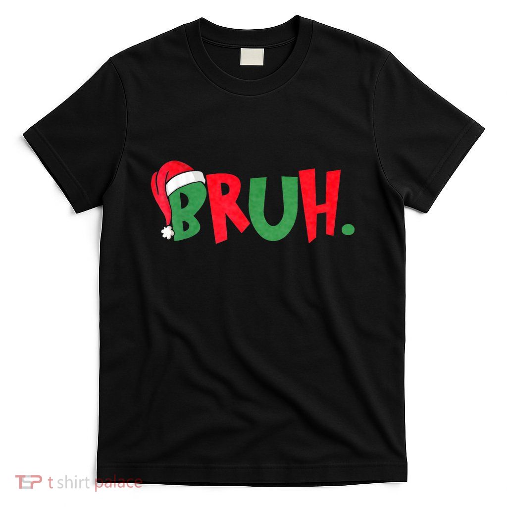 Funny Bruh Merry Christmas Pajama Family T-Shirt
