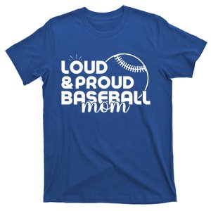 Funny Baseball Mom Loud And Proud Baseball Mom Meaningful Gift T-Shirt