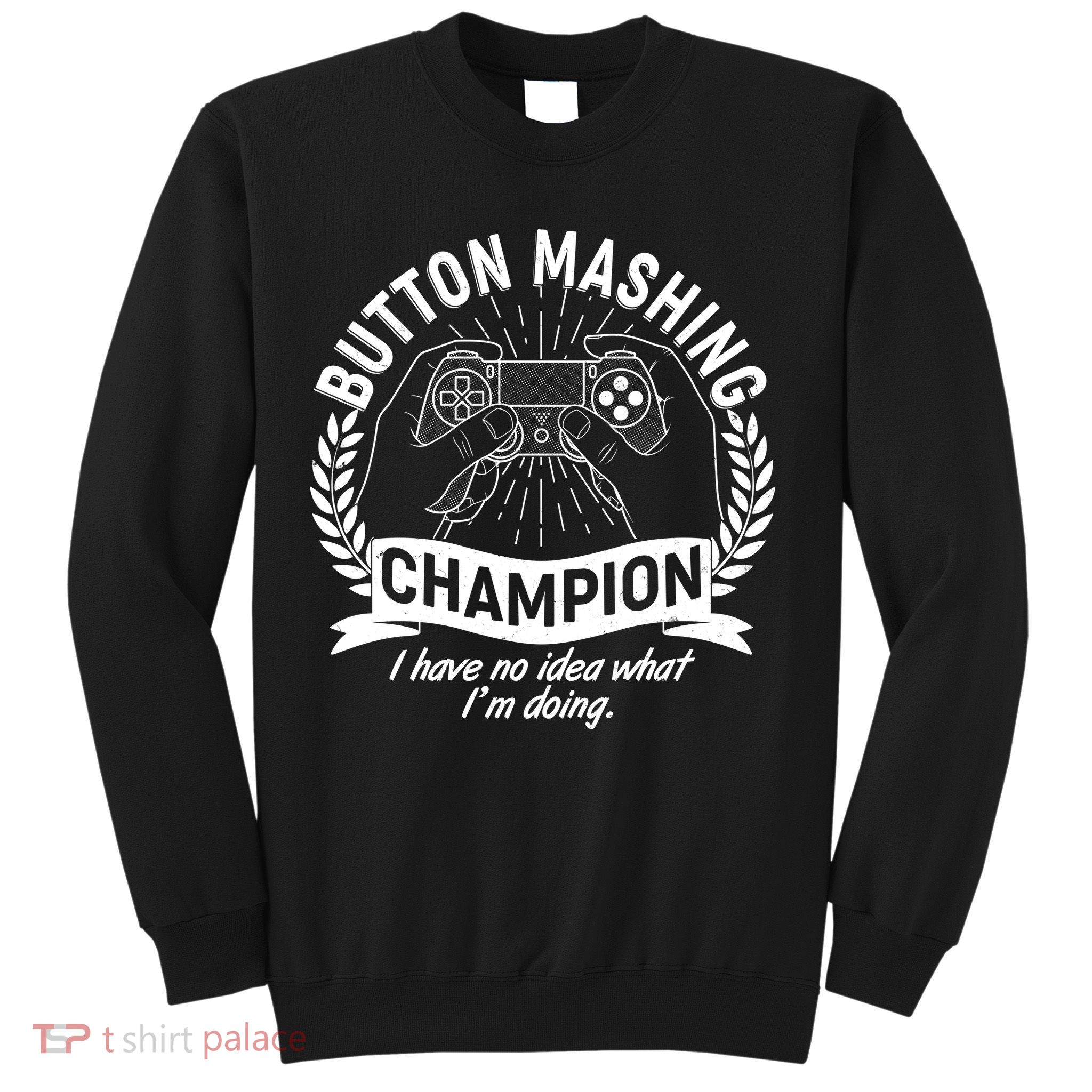Funny Button Mashing Champion Video Gamer Sweatshirt
