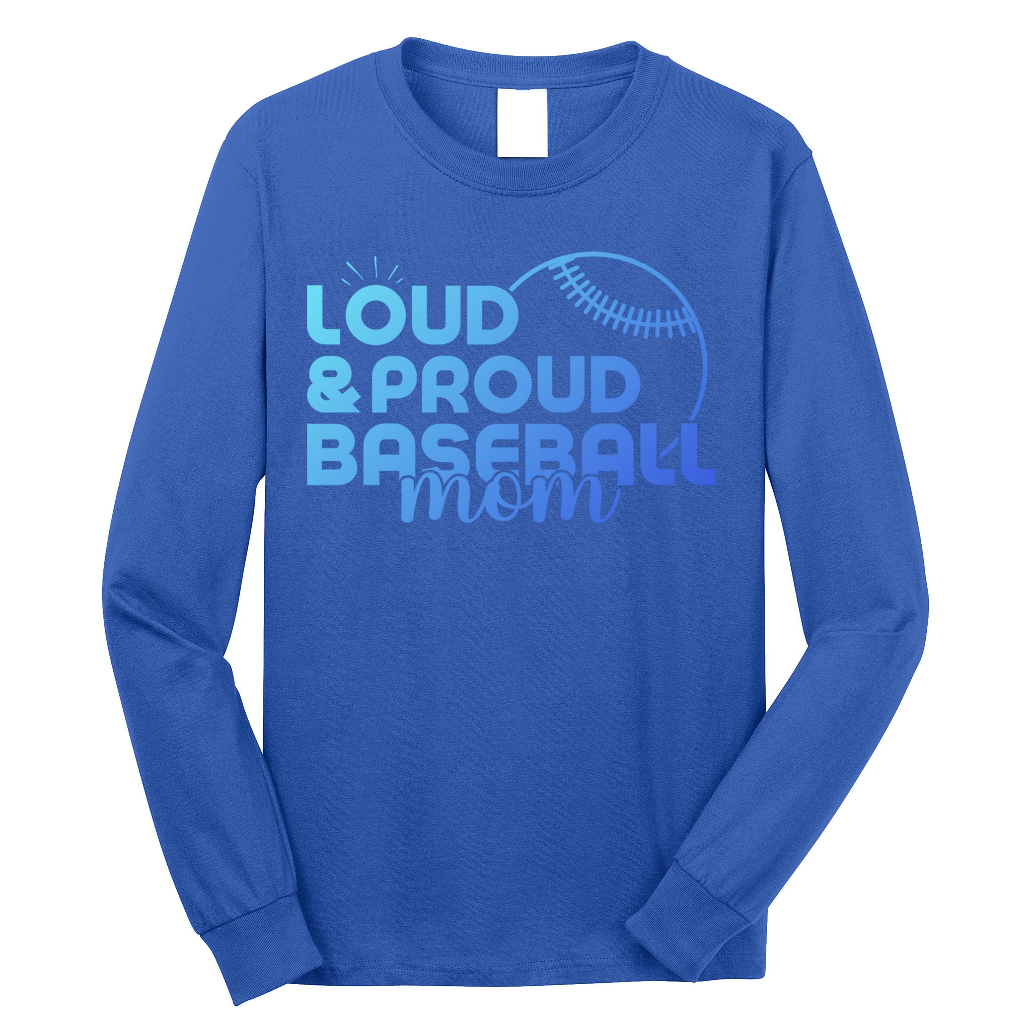 Funny Baseball Mom Loud And Proud Baseball Mom Meaningful Gift Long Sleeve Shirt