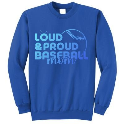 Funny Baseball Mom Loud And Proud Baseball Mom Meaningful Gift Sweatshirt