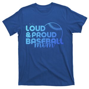 Funny Baseball Mom Loud And Proud Baseball Mom Meaningful Gift T-Shirt