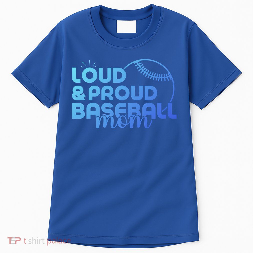 Funny Baseball Mom Loud And Proud Baseball Mom Meaningful Gift Tall T-Shirt