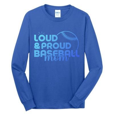 Funny Baseball Mom Loud And Proud Baseball Mom Meaningful Gift Tall Long Sleeve T-Shirt