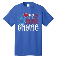 Funny Be Mine Gnome Valentine’s Day Graphic Meaningful Gift Tall T-Shirt