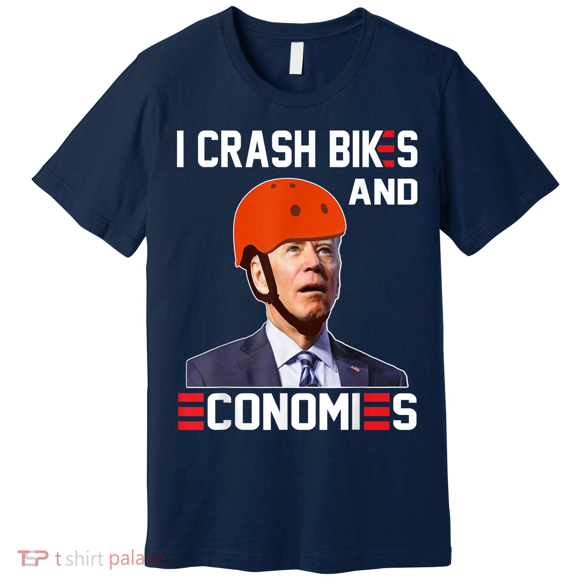 Funny Biden Meme I Crash Bikes And Economies Funny Joe Biden Falling Off Bike Premium T-Shirt