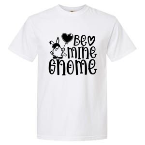 Funny Be Mine Gnome Valentine’s Day Graphic Meaningful Gift Garment-Dyed Heavyweight T-Shirt