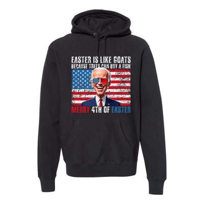 Funny Biden Merry 4th Of Easter Sarcastic Design Premium Hoodie