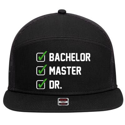 Funny Bachelor Master Doctorate Degree Dr Phd Funny Gift Funny Gift 7 Panel Mesh Trucker Snapback Hat