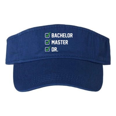 Funny Bachelor Master Doctorate Degree Dr Phd Funny Gift Funny Gift Valucap Bio-Washed Visor