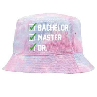 Funny Bachelor Master Doctorate Degree Dr Phd Funny Gift Funny Gift Tie-Dyed Bucket Hat