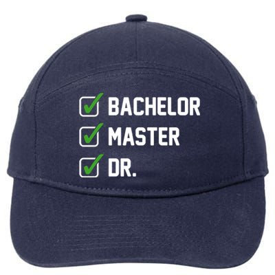 Funny Bachelor Master Doctorate Degree Dr Phd Funny Gift Funny Gift 7-Panel Snapback Hat