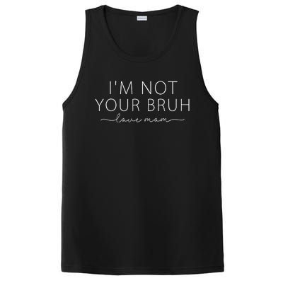 Funny Bruh Mom IM Not Your Bruh Love Mom PosiCharge Competitor Tank