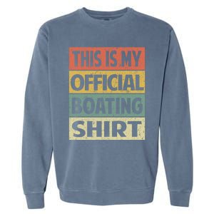 Funny Boating Meaningful Gift This Is My Boating Gift Garment-Dyed Sweatshirt