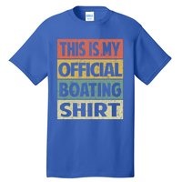 Funny Boating Meaningful Gift This Is My Boating Gift Tall T-Shirt