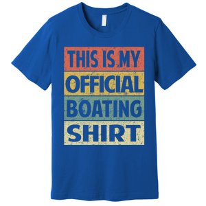 Funny Boating Meaningful Gift This Is My Boating Gift Premium T-Shirt