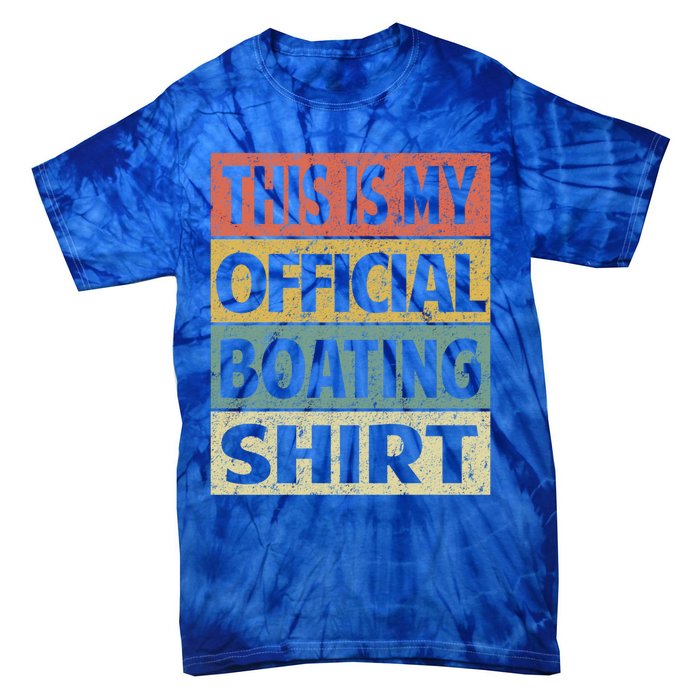 Funny Boating Meaningful Gift This Is My Boating Gift Tie-Dye T-Shirt